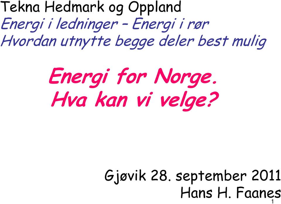best mulig Energi for Norge.