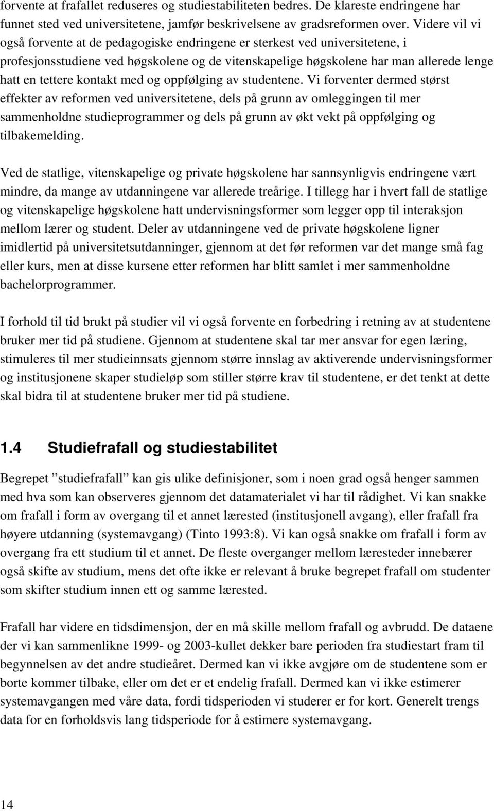 kontakt med og oppfølging av studentene.