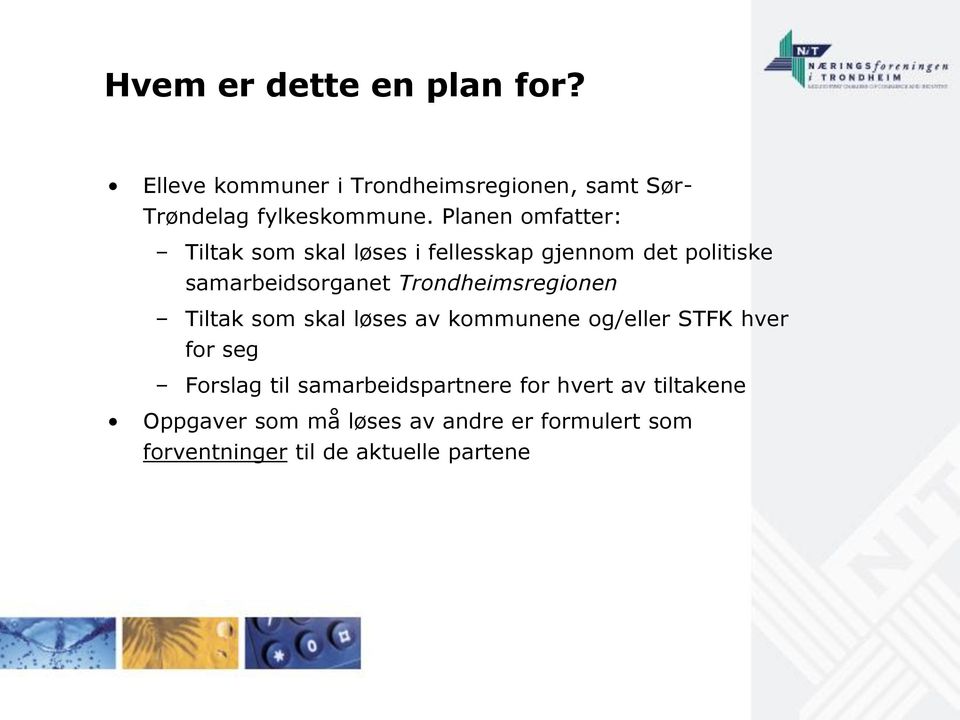 Trondheimsregionen Tiltak som skal løses av kommunene og/eller STFK hver for seg Forslag til