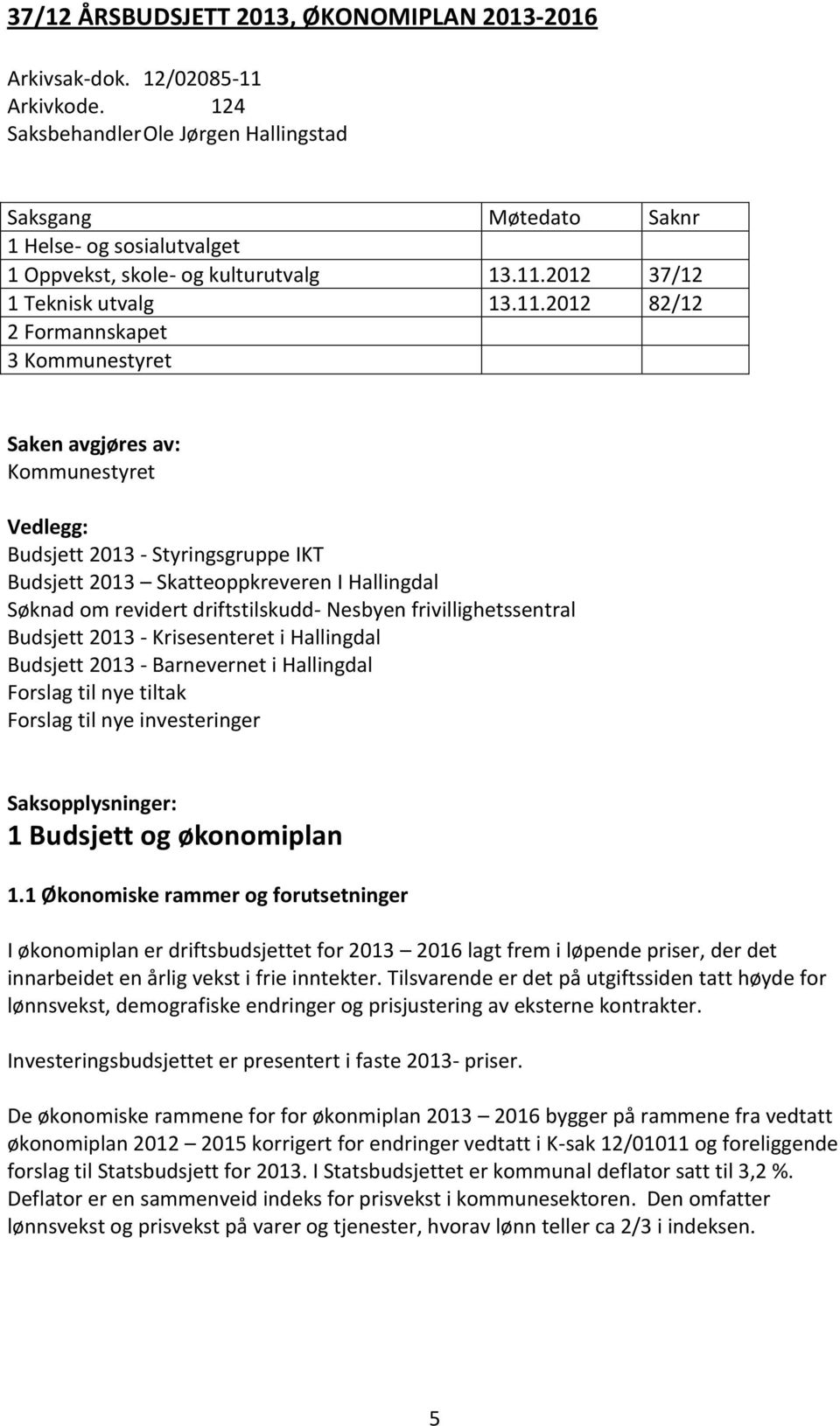 2012 37/12 1 Teknisk utvalg 13.11.