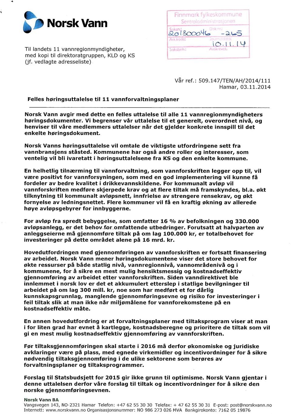 Vi begrenser vår uttalelse til et generelt, overordnet nivå, og henviser til våre medlemmers uttalelser når det gjelder konkrete innspill til det enkelte høringsdokument.