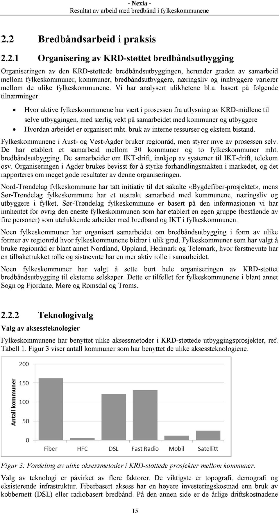 ierer mellom de ulike fylkeskommunene. Vi har