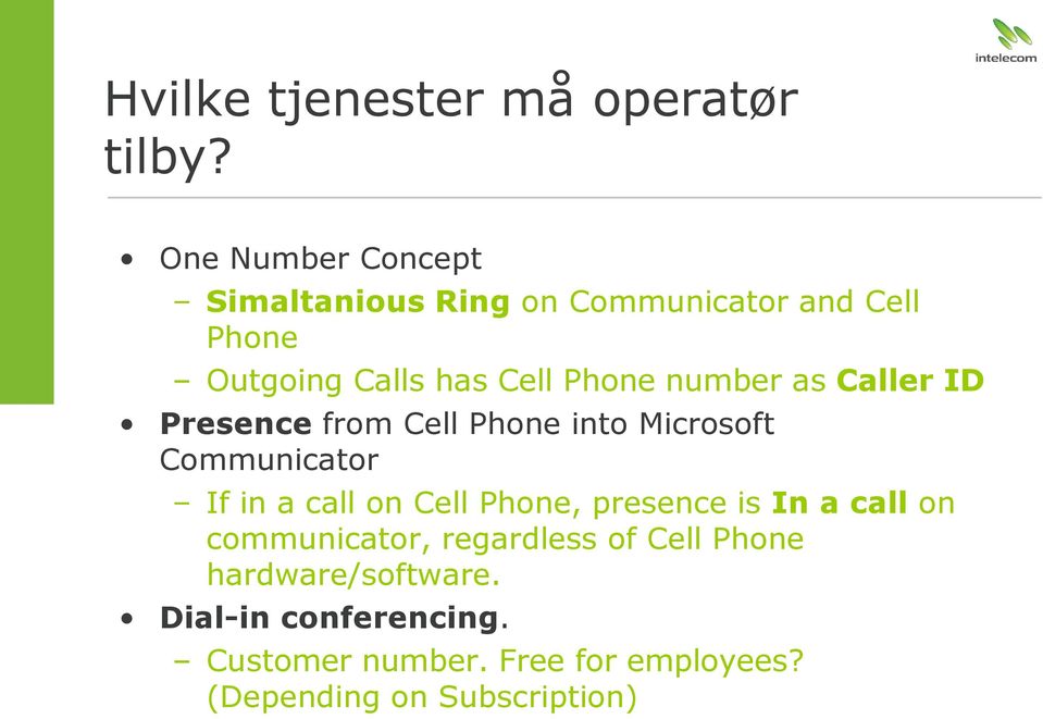 number as Caller ID Presence from Cell Phone into Microsoft Communicator If in a call on Cell Phone,