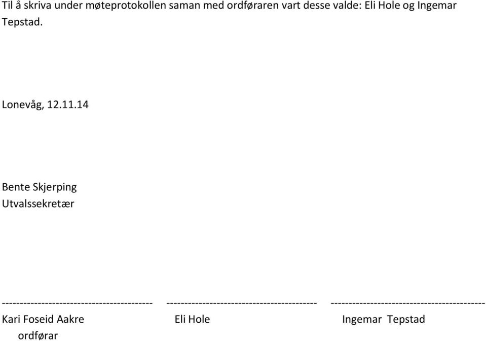 14 Bente Skjerping Utvalssekretær ------------------------------------------