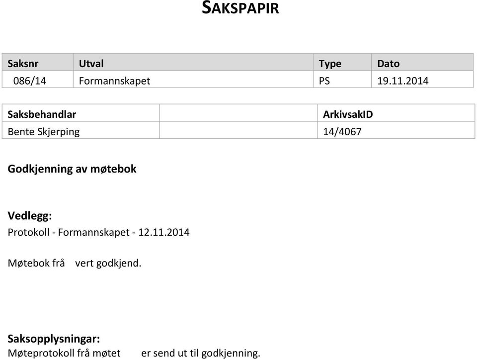 møtebok Vedlegg: Protokoll - Formannskapet - 12.11.