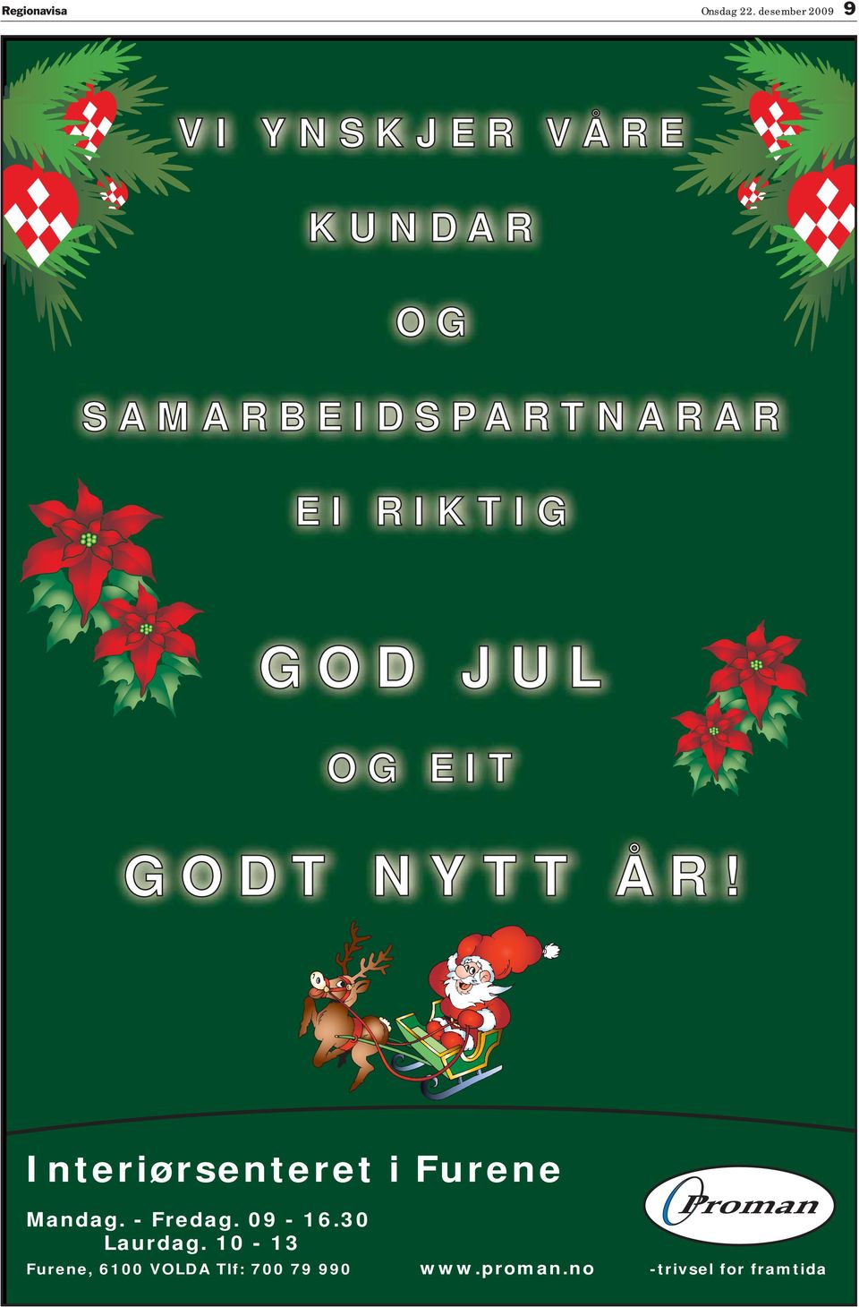 D Y Å! nteriørsenteret i Furene andag. - Fredag.