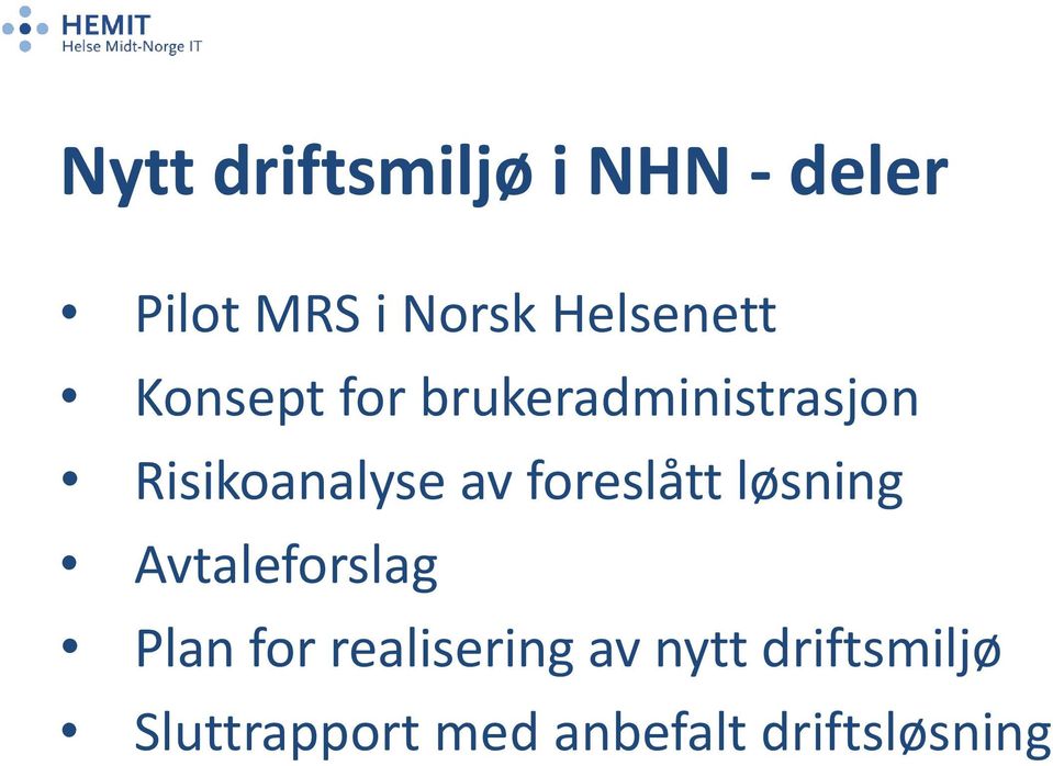 Risikoanalyse av foreslått løsning Avtaleforslag Plan