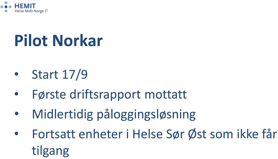 påloggingsløsning Fortsatt