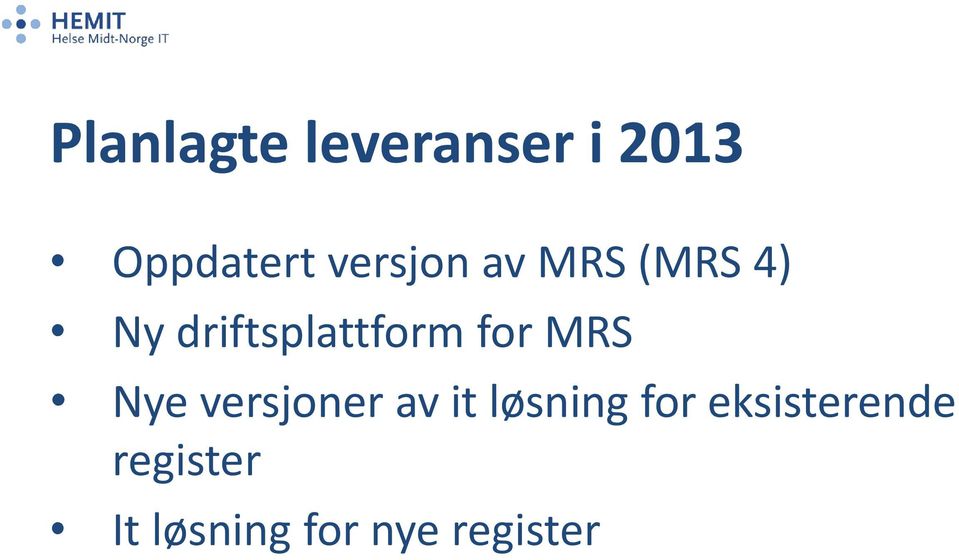 for MRS Nye versjoner av it løsning for