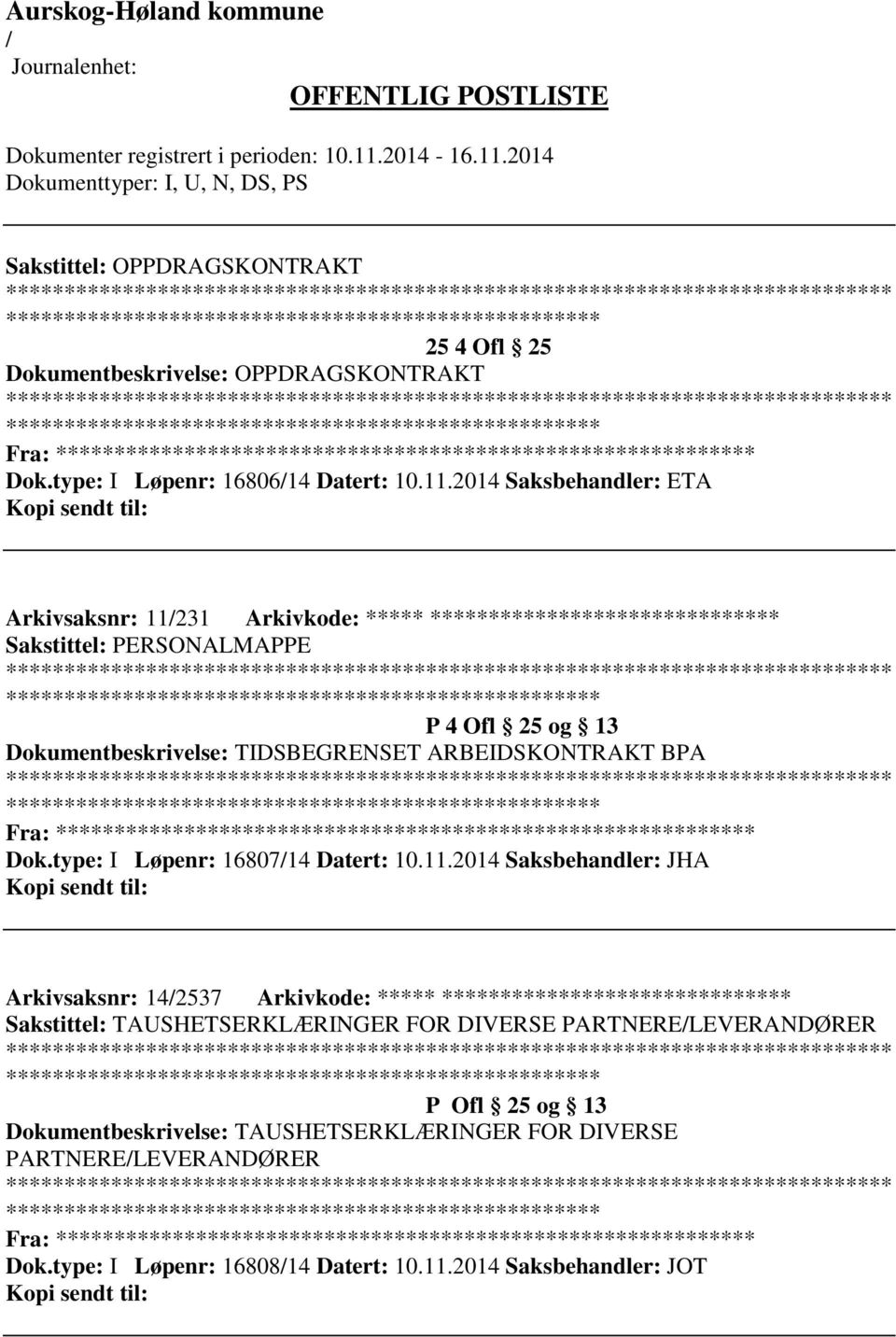 ARBEIDSKONTRAKT BPA ************************* Fra: ********* Dok.type: I Løpenr: 1680714 Datert: 10.11.