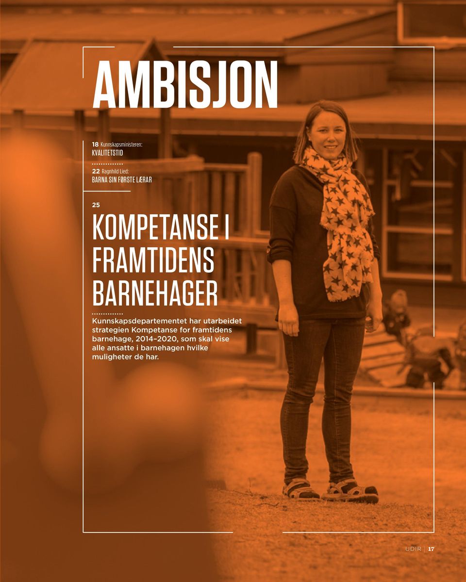 har utarbeidet strategien Kompetanse for framtidens barnehage, 2014 2020,