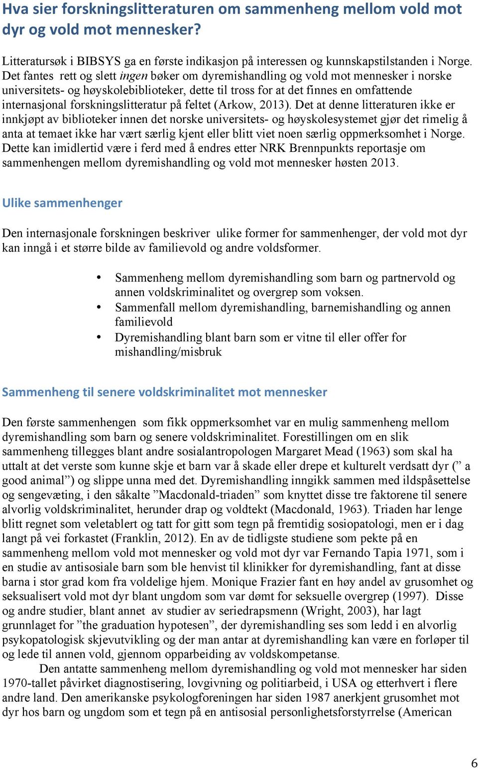 forskningslitteratur på feltet (Arkow, 2013).