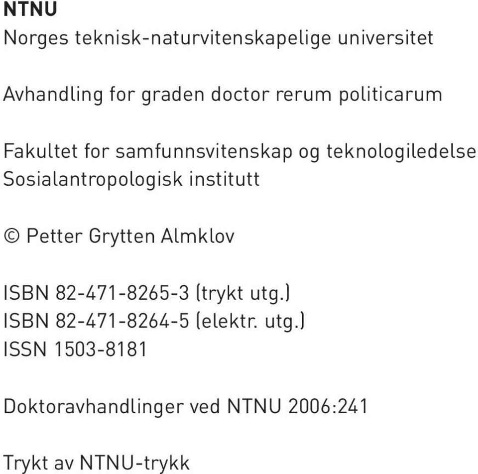 Sosialantropologisk institutt Petter Grytten Almklov ISBN 82-471-8265-3 (trykt utg.