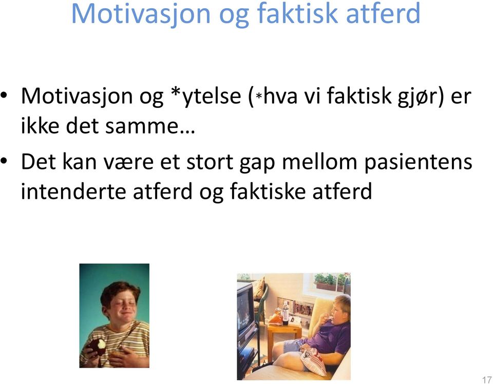 samme Det kan være et stort gap mellom