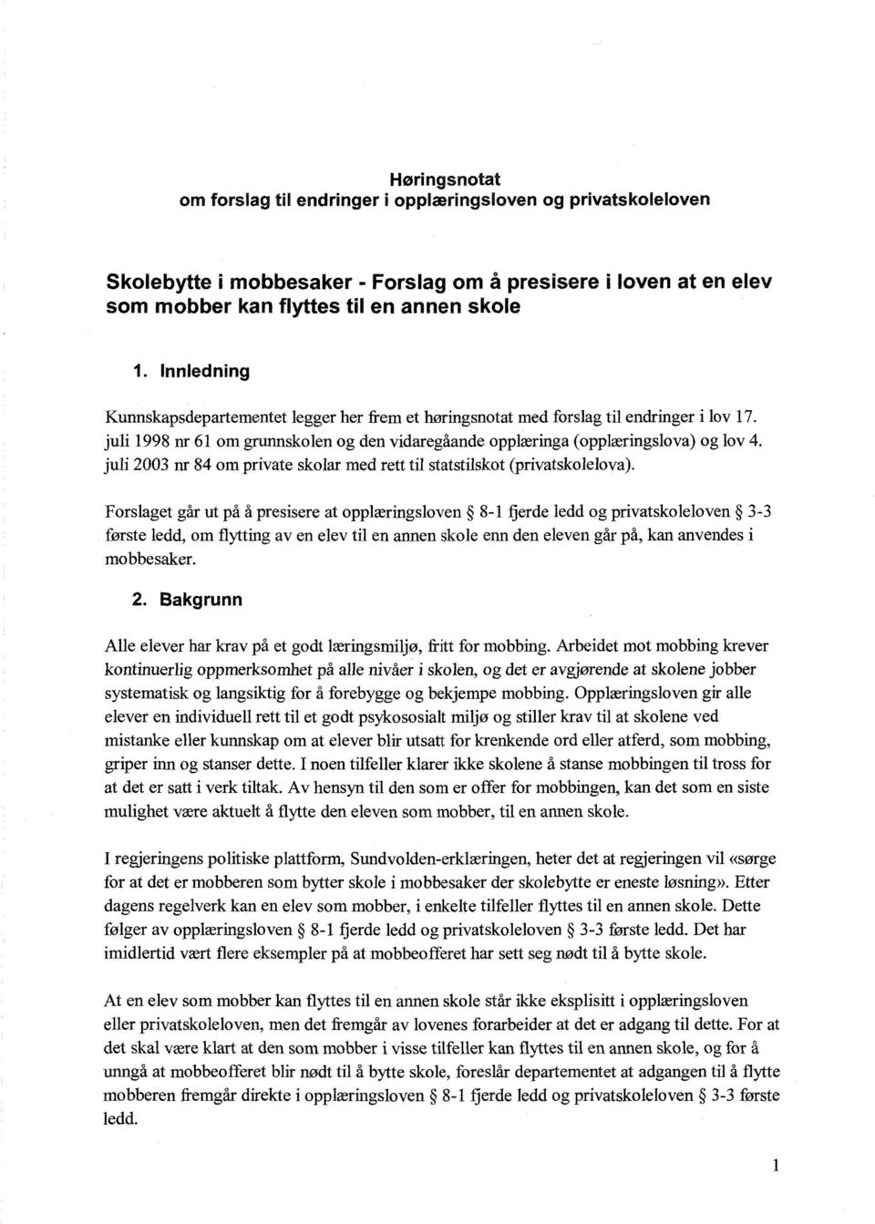 juli 2003 nr 84 om private skolar med rett ti1 statstilskot (privatskolelova).