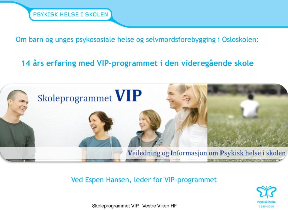 med VIP-programmet i den videregående skole Ved Espen