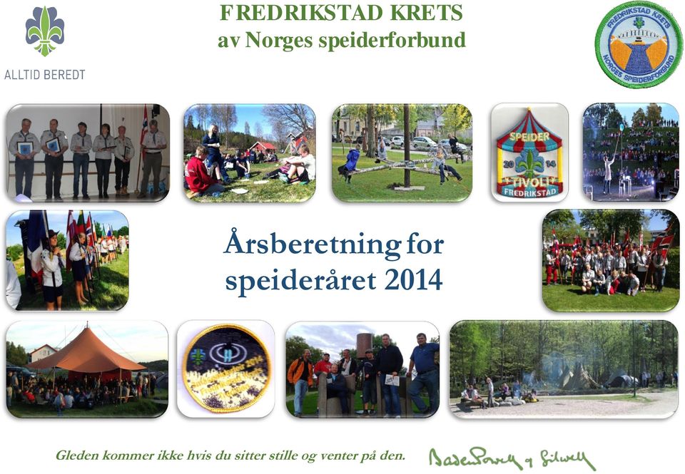 speideråret 2014 Gleden kommer