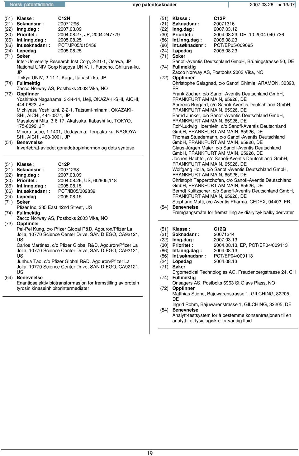 25 Inter-University Research Inst Corp, 2-21-1, Osawa, JP National UNIV Corp Nagoya UNIV, 1, Furocho, Chikusa-ku, JP Teikyo UNIV, 2-11-1, Kaga, Itabashi-ku, JP Yoshitaka Nagahama, 3-34-14, Ueji,