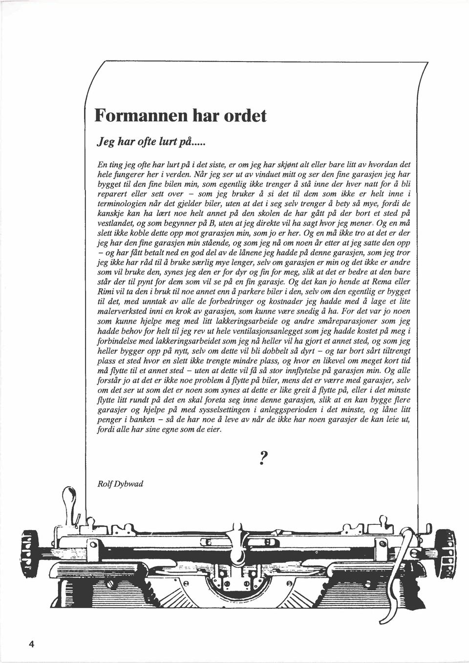 si det til dem som ikke er helt inne i terminologien når det gjelder biler, uten at det i seg selv trenger å bety så mye, fordi de kanskje kan ha lazrt noe helt annet på den skolen de har gått på der