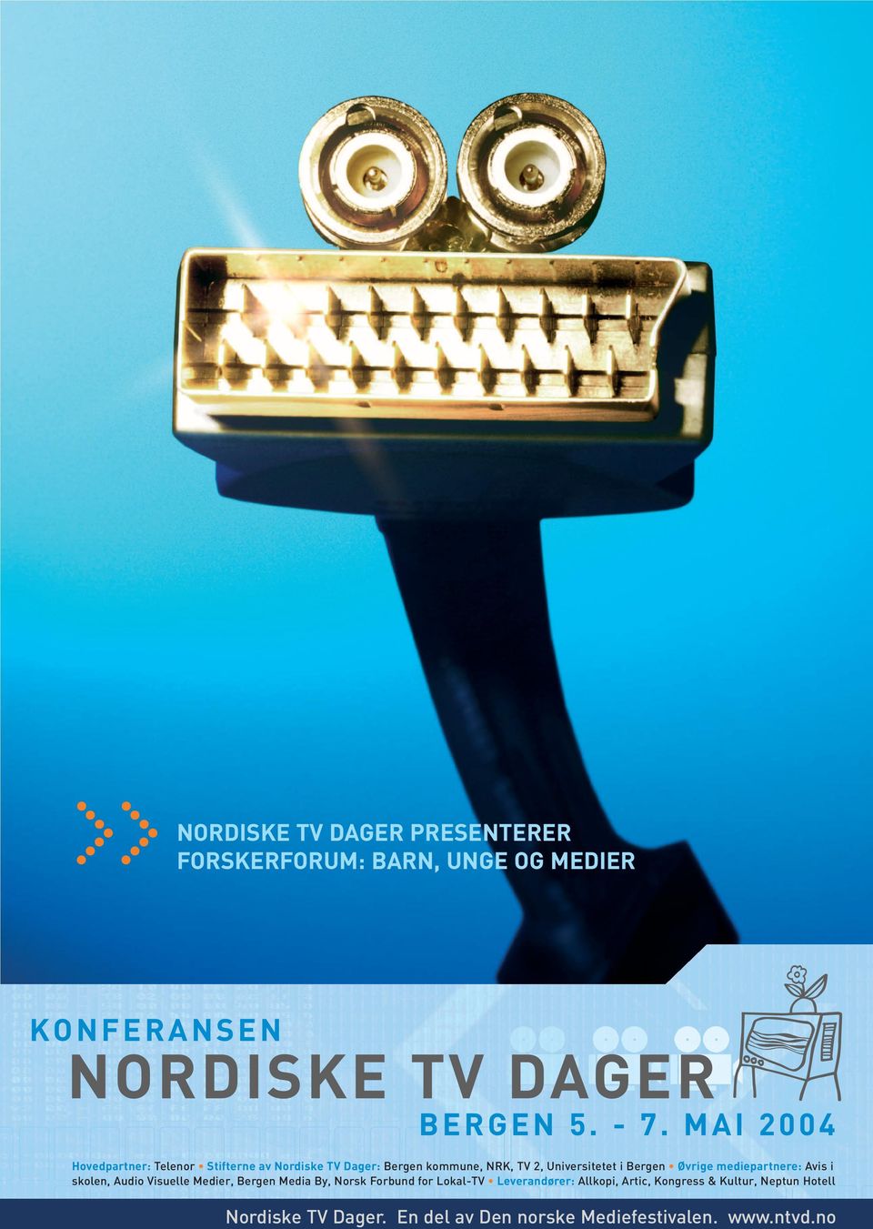 Øvrige mediepartnere: Avis i skolen, Audio Visuelle Medier, Bergen Media By, Norsk Forbund for Lokal-TV