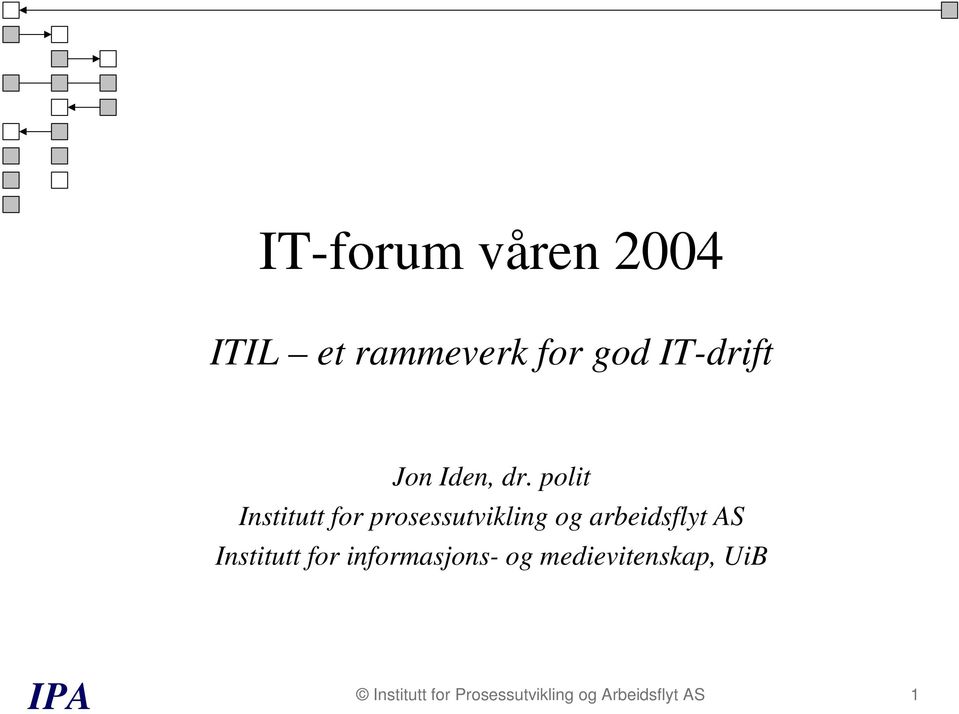 polit Institutt for prosessutvikling og arbeidsflyt AS