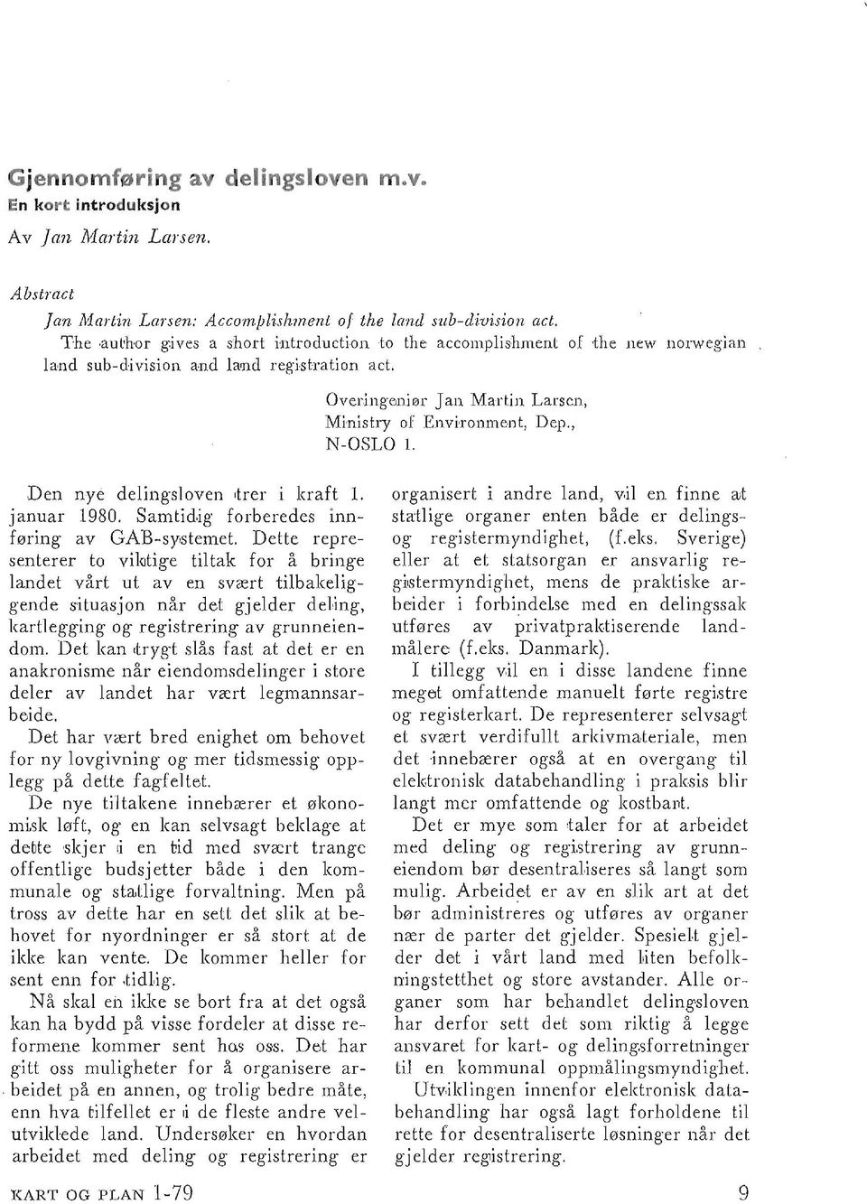 , N -OSLO 1. I 1,- I Den nr e delingsloven Itrer i kraft 1. januau 980. Samtidig forberedes innføring av GAB-sy,stemet.