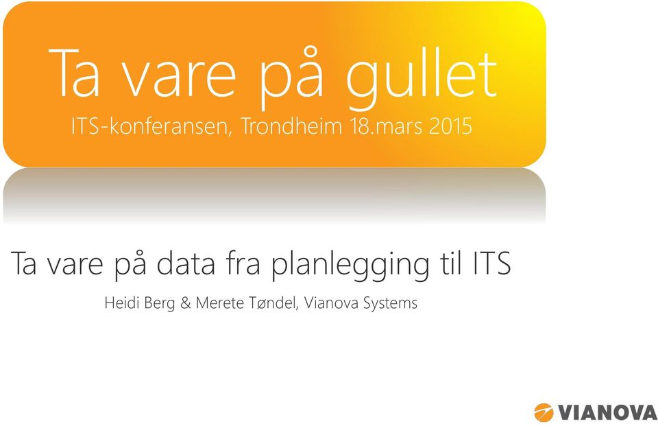 mars 2015 Ta vare på data fra