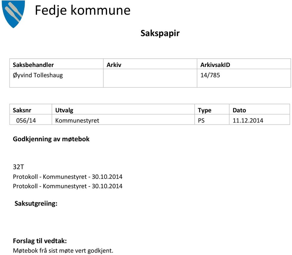 2014 Godkjenning av møtebok 32T Protokoll - Kommunestyret - 30.10.