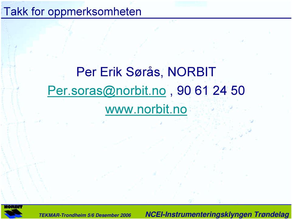 Erik Sørås, NORBIT Per.