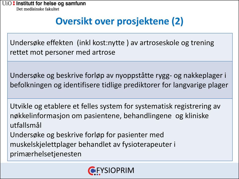 plager Utvikle og etablere et felles system for systematisk registrering av nøkkelinformasjon om pasientene, behandlingene og