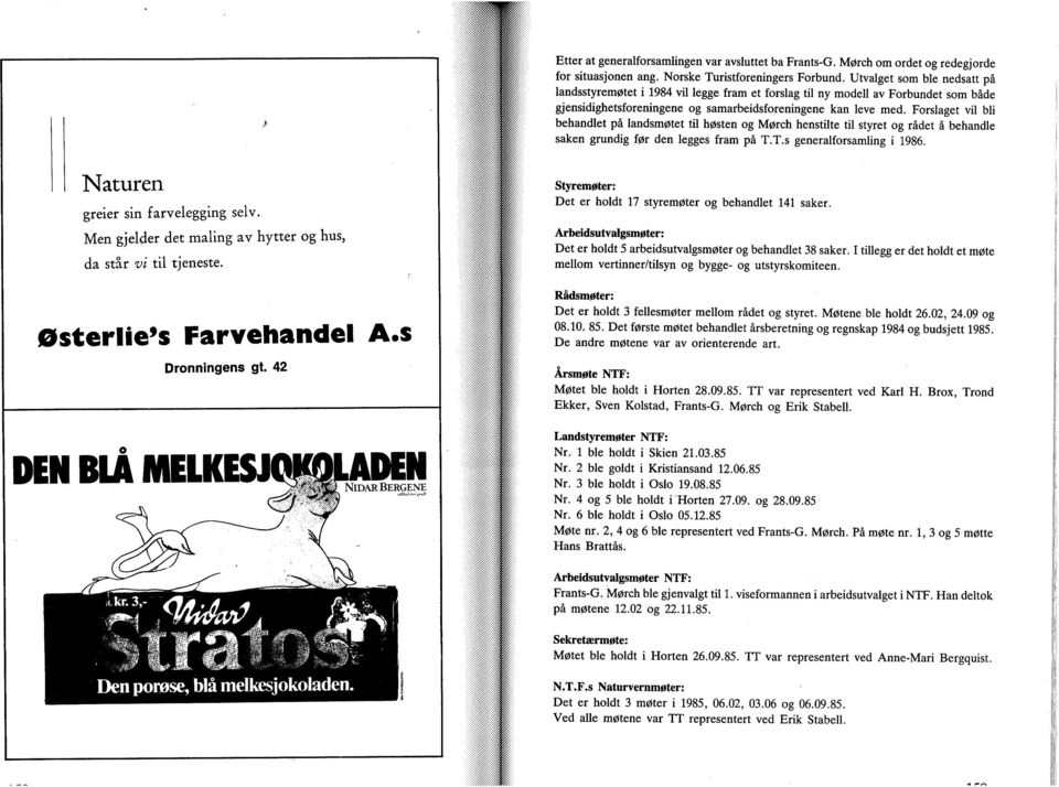 Forslaget vil bli behandlet på landsmøtet til høsten og Mørch henstilte til styret og rådet å behandle saken grundig før den legges fram på T.T.s generalforsamling i 1986.