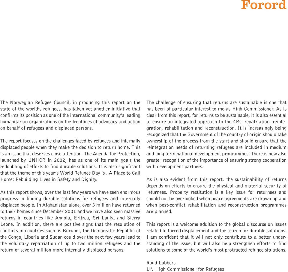 The report focuses on the challenges faced by refugees and internally displaced people when they make the decision to return home. This is an issue that deserves close attention.