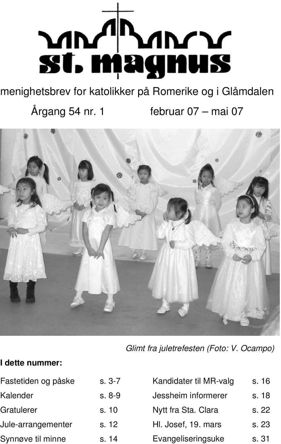 10 Jule-arrangementer s. 12 Synnøve til minne s. 14 Glimt fra juletrefesten (Foto: V.
