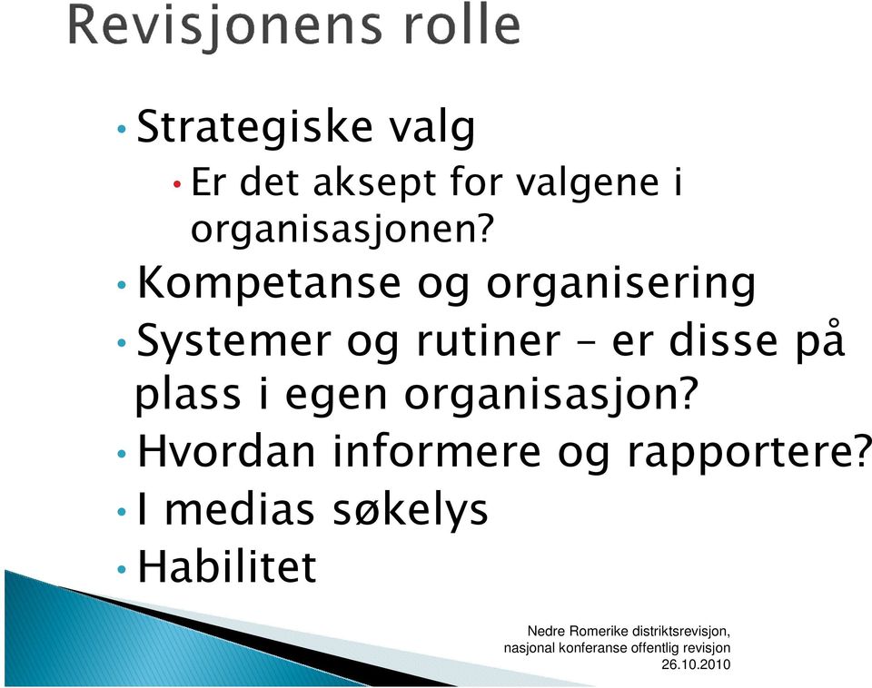 Kompetanse og organisering Systemer og rutiner er