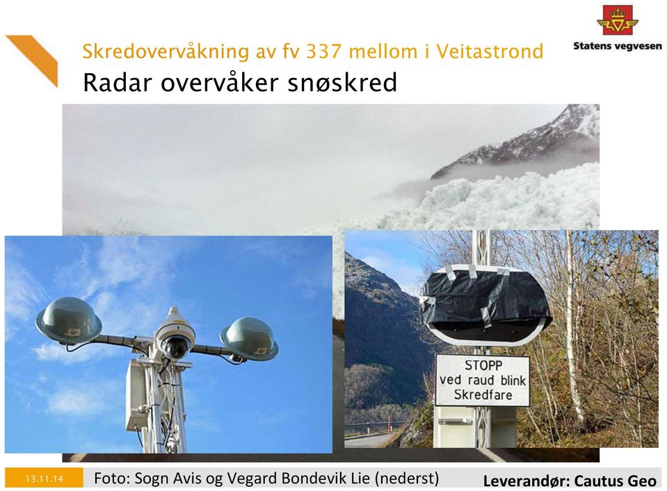 snøskred!