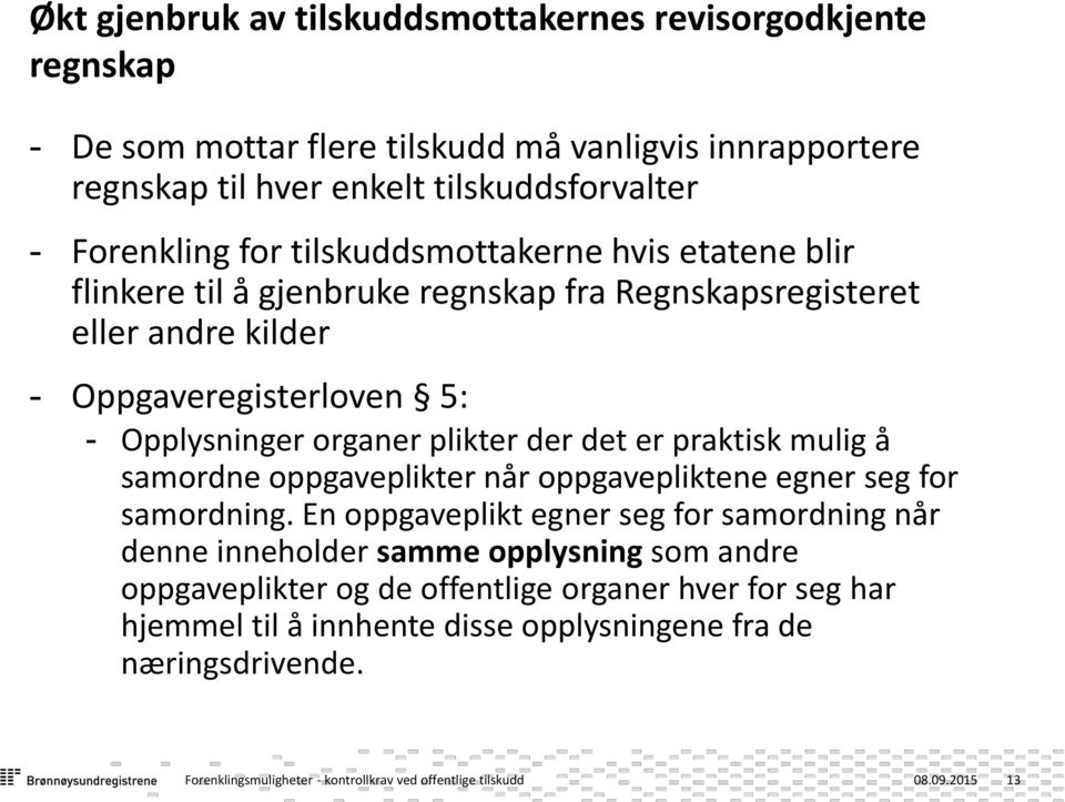 praktisk mulig å samordne oppgaveplikter når oppgavepliktene egner seg for samordning.