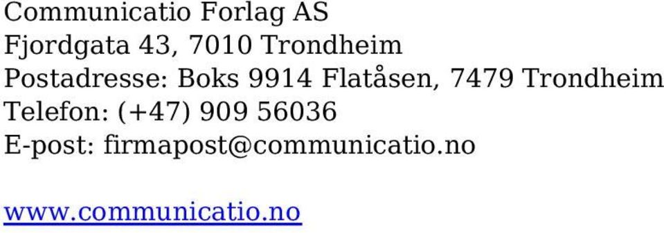 7479 Trondheim Telefon: (+47) 909 56036