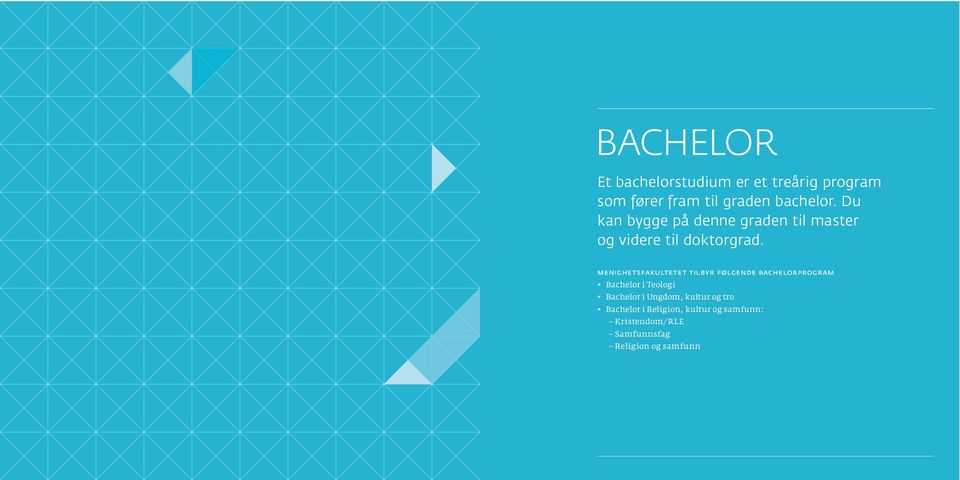 menighetsfakultetet tilbyr følgende bachelorprogram Bachelor i Teologi Bachelor i