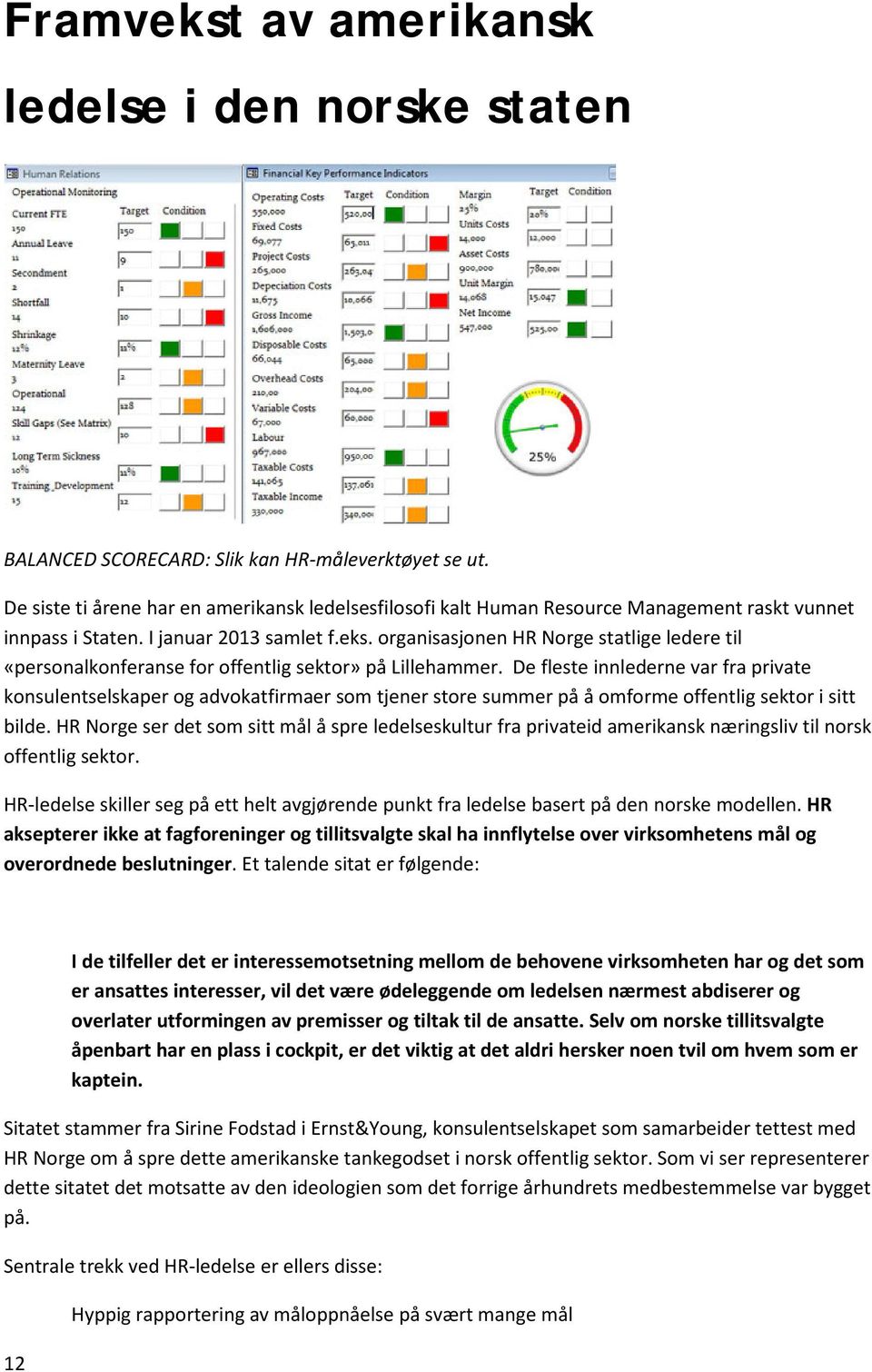 organisasjonen HR Norge statlige ledere til «personalkonferanse for offentlig sektor» på Lillehammer.