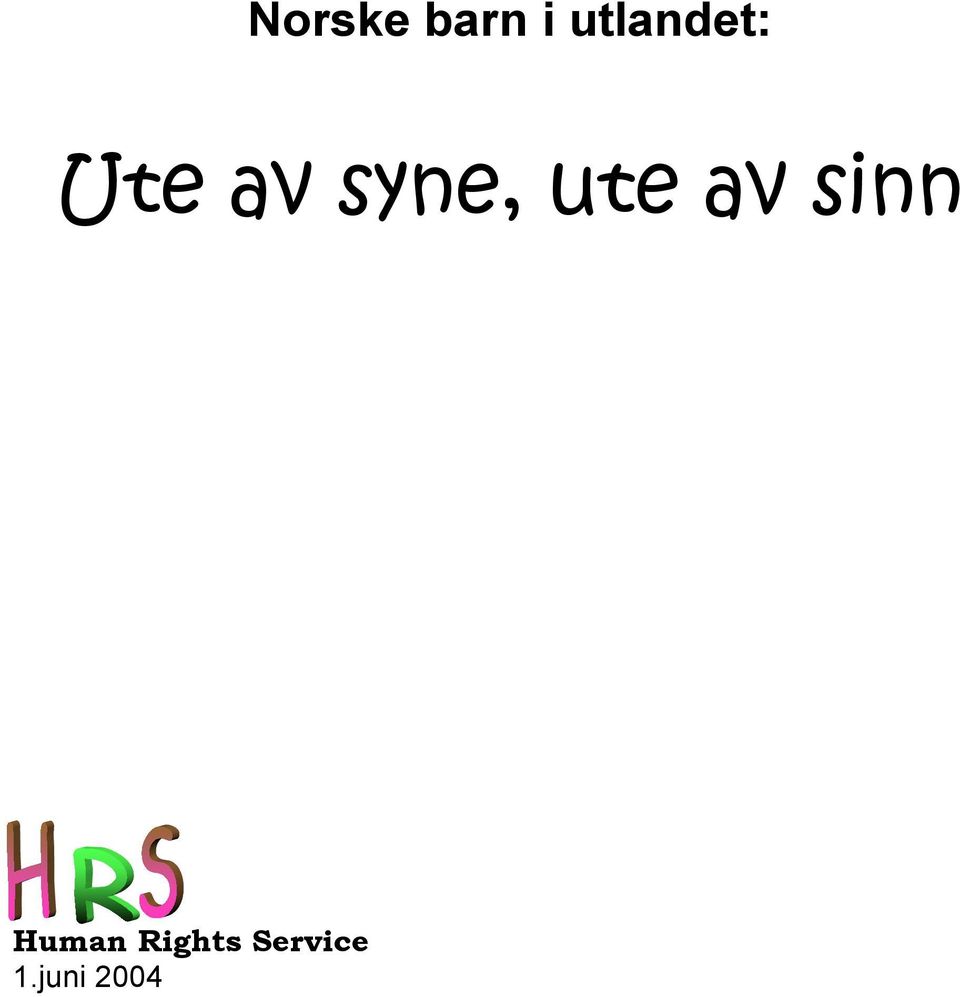 syne, ute av sinn