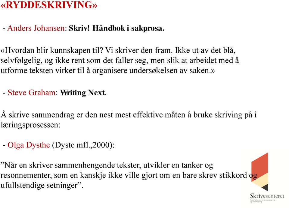 av saken.» - Steve Graham: Writing Next.