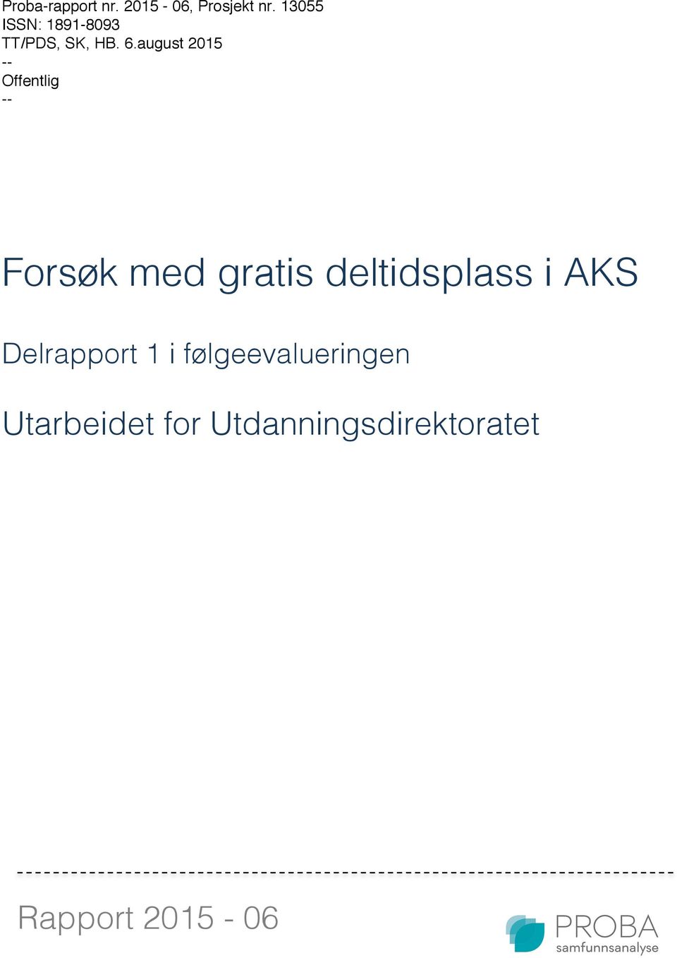 august 2015 -- Offentlig -- Forsøk med gratis