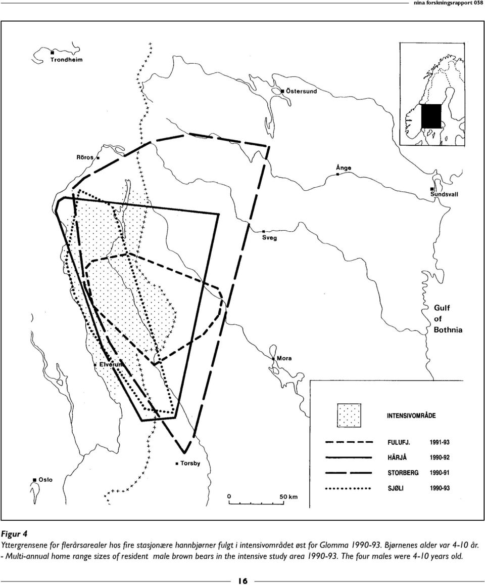 I FIÅRJA 1990-92 STORBERG 1990-91 SJØLI 1990-93 Figur 4 Yttergrensene for flerårsarealer hos fire stasjonærehannbjørner fulgt i