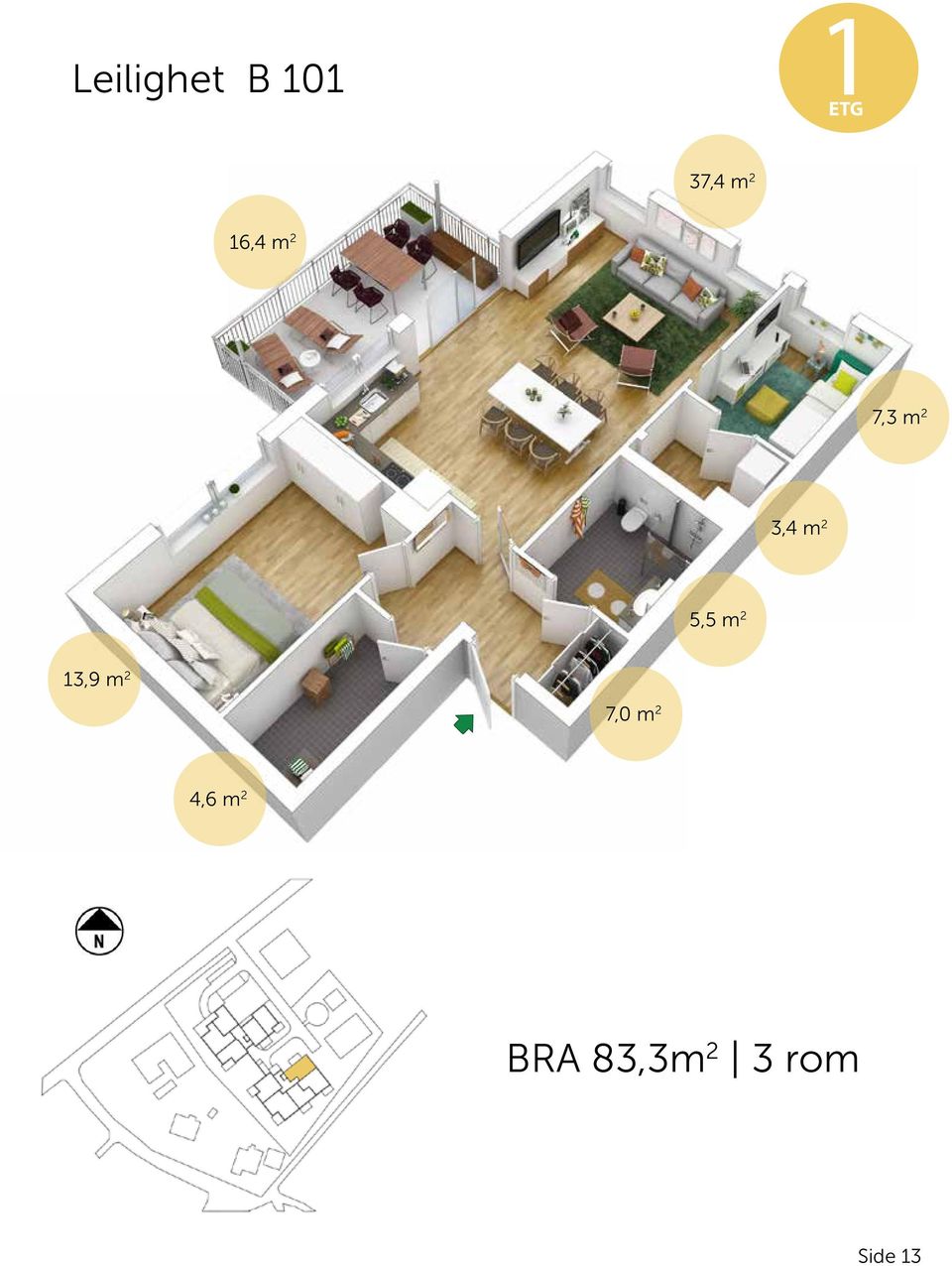 B101 Antall rom 3 Størrelse 83,3 m² Plan 1 BRA 83,3m 2 3