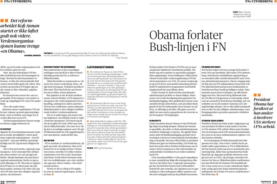 Mange mener at tiden er inne for at FN får sin «Obama».