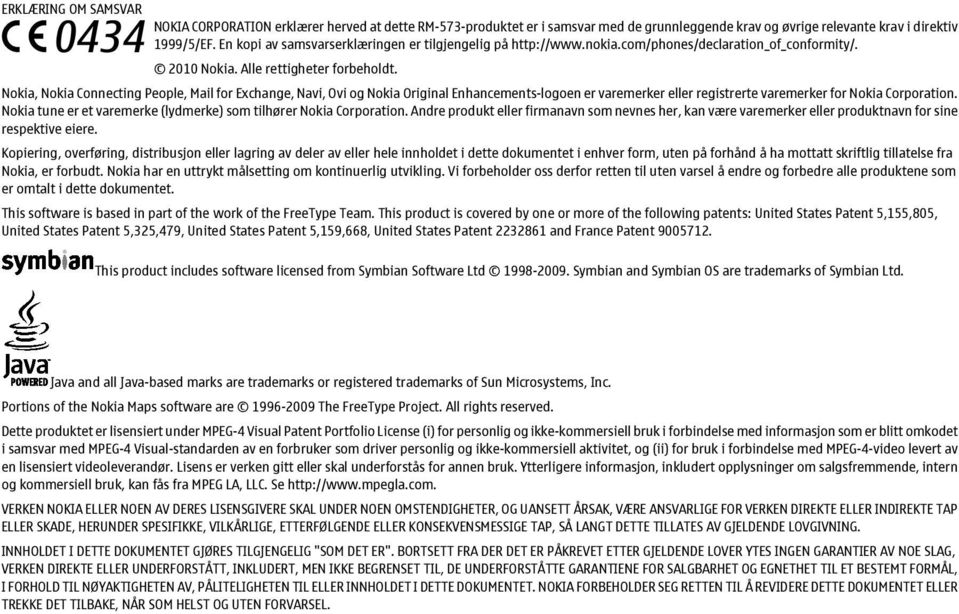 Nokia, Nokia Connecting People, Mail for Exchange, Navi, Ovi og Nokia Original Enhancements-logoen er varemerker eller registrerte varemerker for Nokia Corporation.