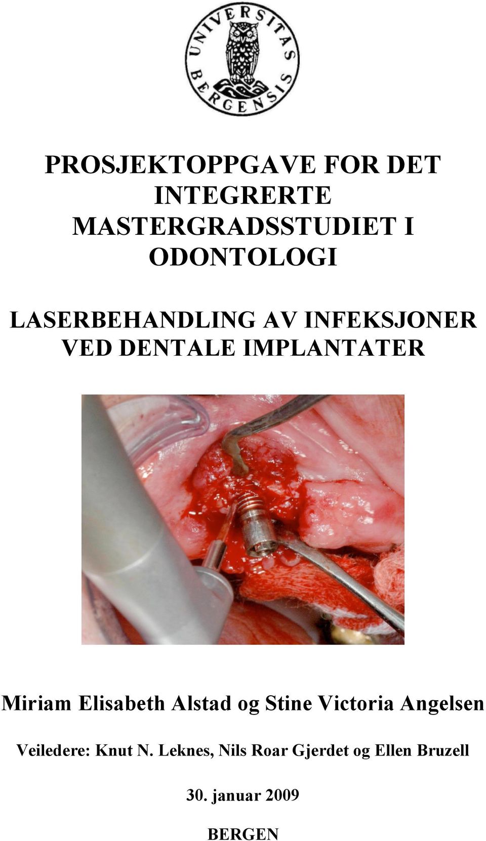 IMPLANTATER Miriam Elisabeth Alstad og Stine Victoria Angelsen