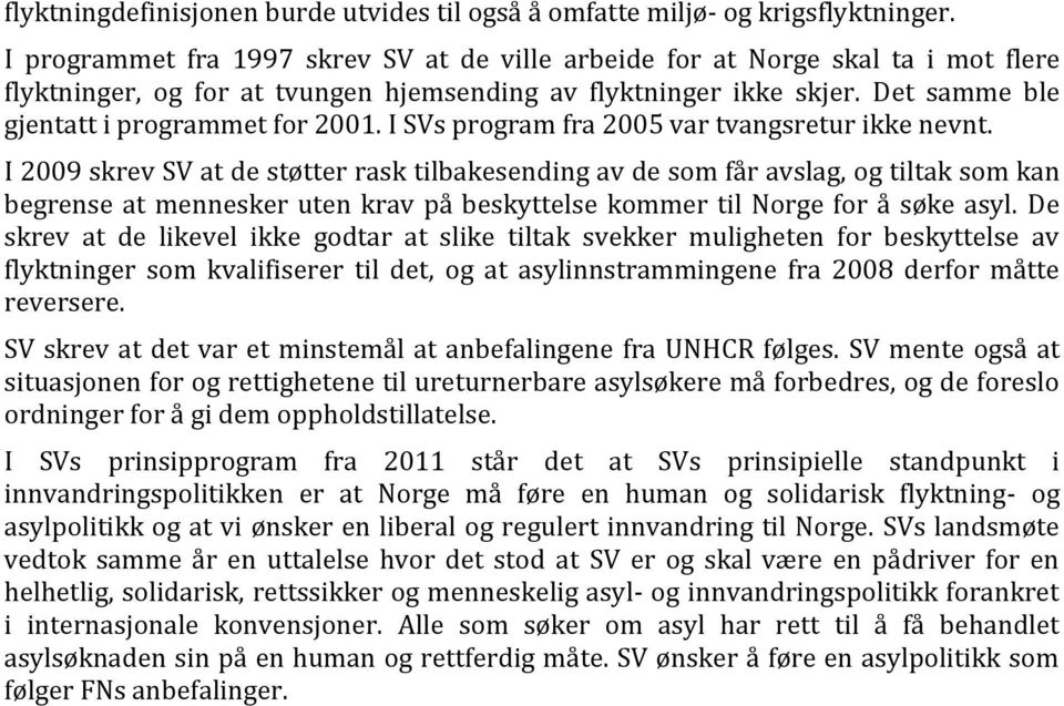 I SVs program fra 2005 var tvangsretur ikke nevnt.