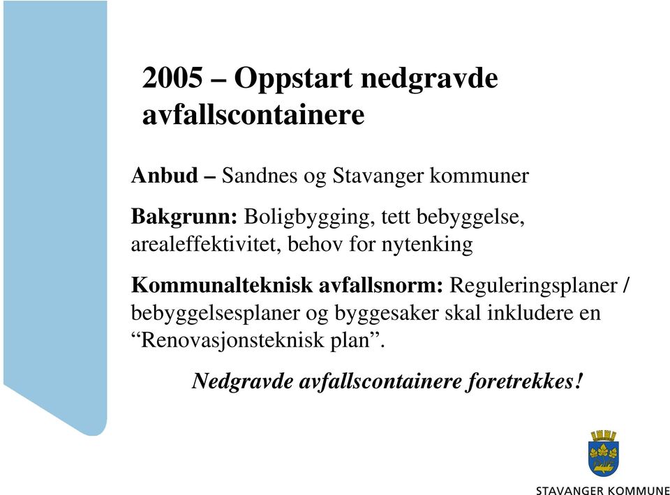 Kommunalteknisk avfallsnorm: Reguleringsplaner / bebyggelsesplaner og byggesaker