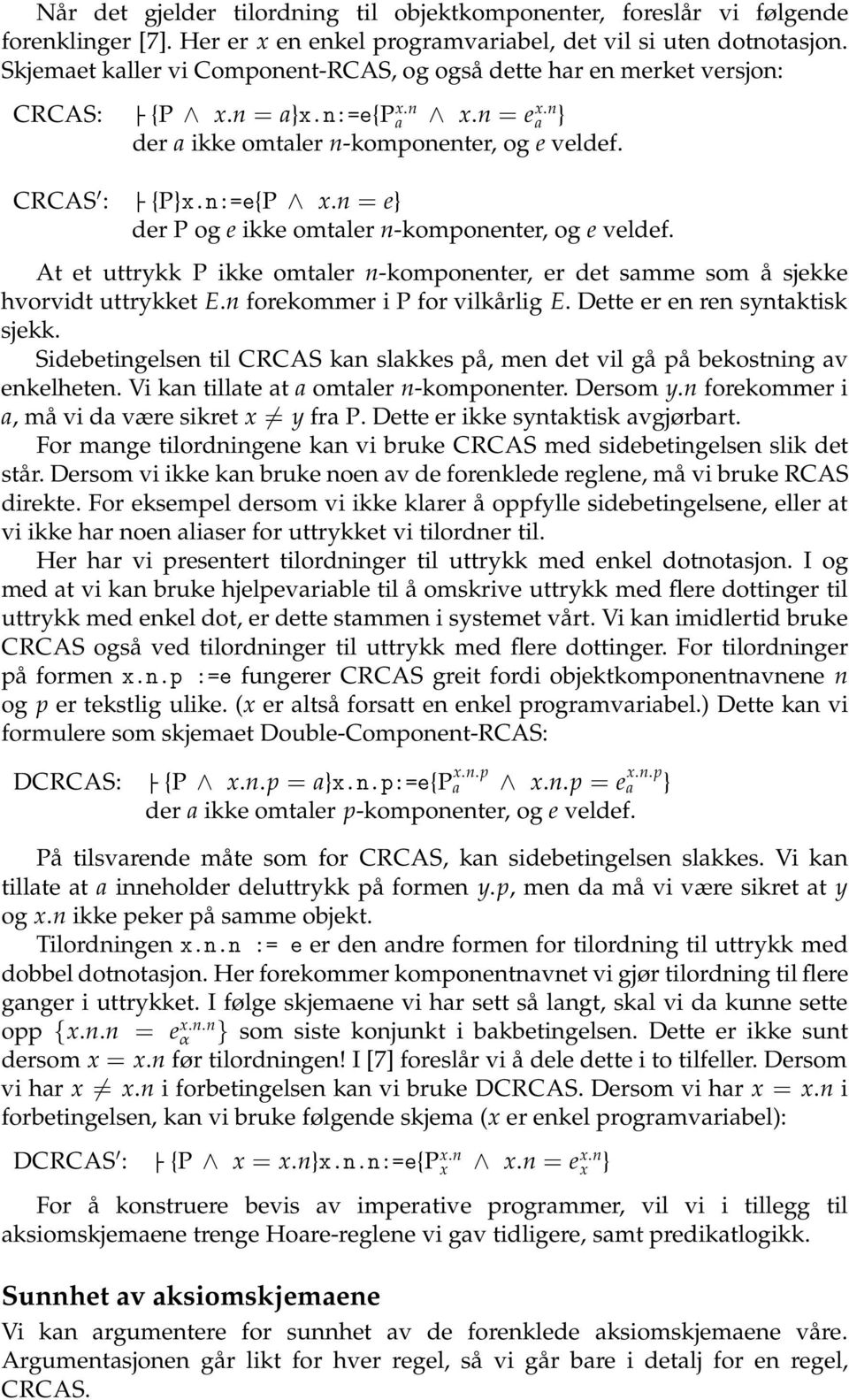 n = e} der P og e ikke omtaler n-komponenter, og e veldef. At et uttrykk P ikke omtaler n-komponenter, er det samme som å sjekke hvorvidt uttrykket E.n forekommer i P for vilkårlig E.